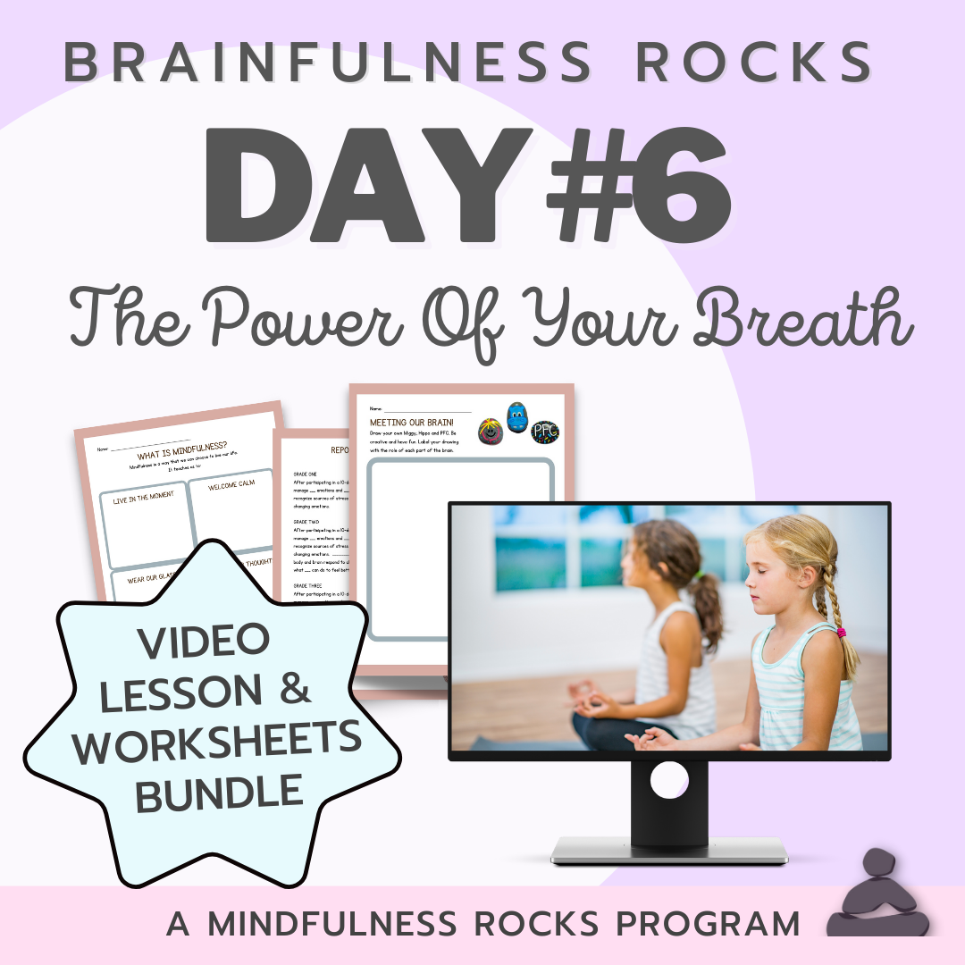 Z6* The Power of your Breath - Day 6 (Brainfulness Rocks)
