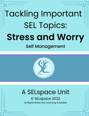 Tackling Important SEL Topics: Stress and Worry (gr 2-6)